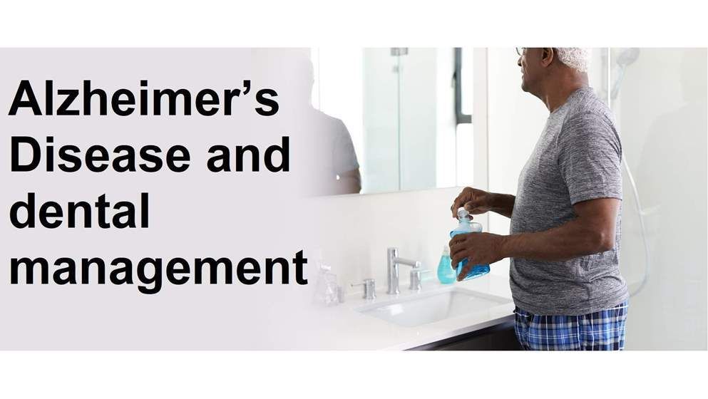 Alzheimer’s Disease and dental management...