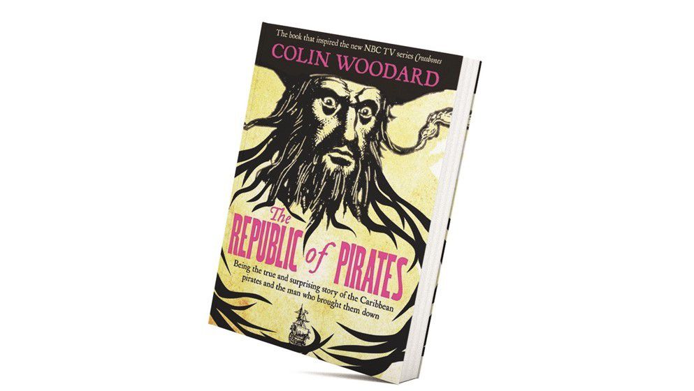 The Republic of Pirates: Being the True and Surprising Story of the  Caribbean Pirates and the Man Who Brought Them Down